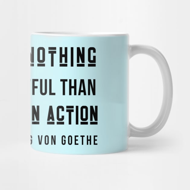 Johann Wolfgang von Goethe quote (dark text): There is nothing more frightful than ignorance in action. by artbleed